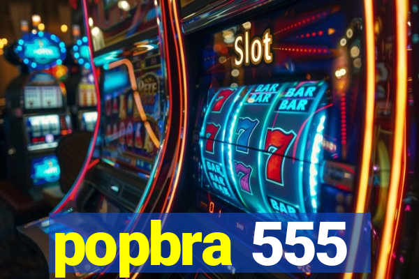 popbra 555